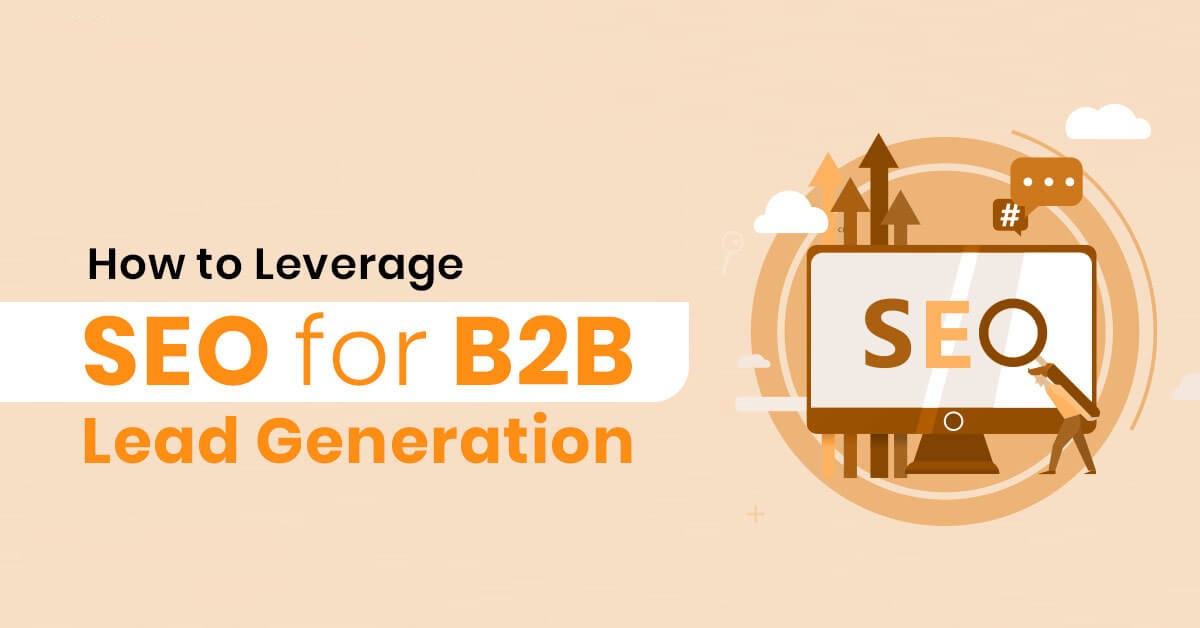 SEO for B2B, why and how you should leverage it .?